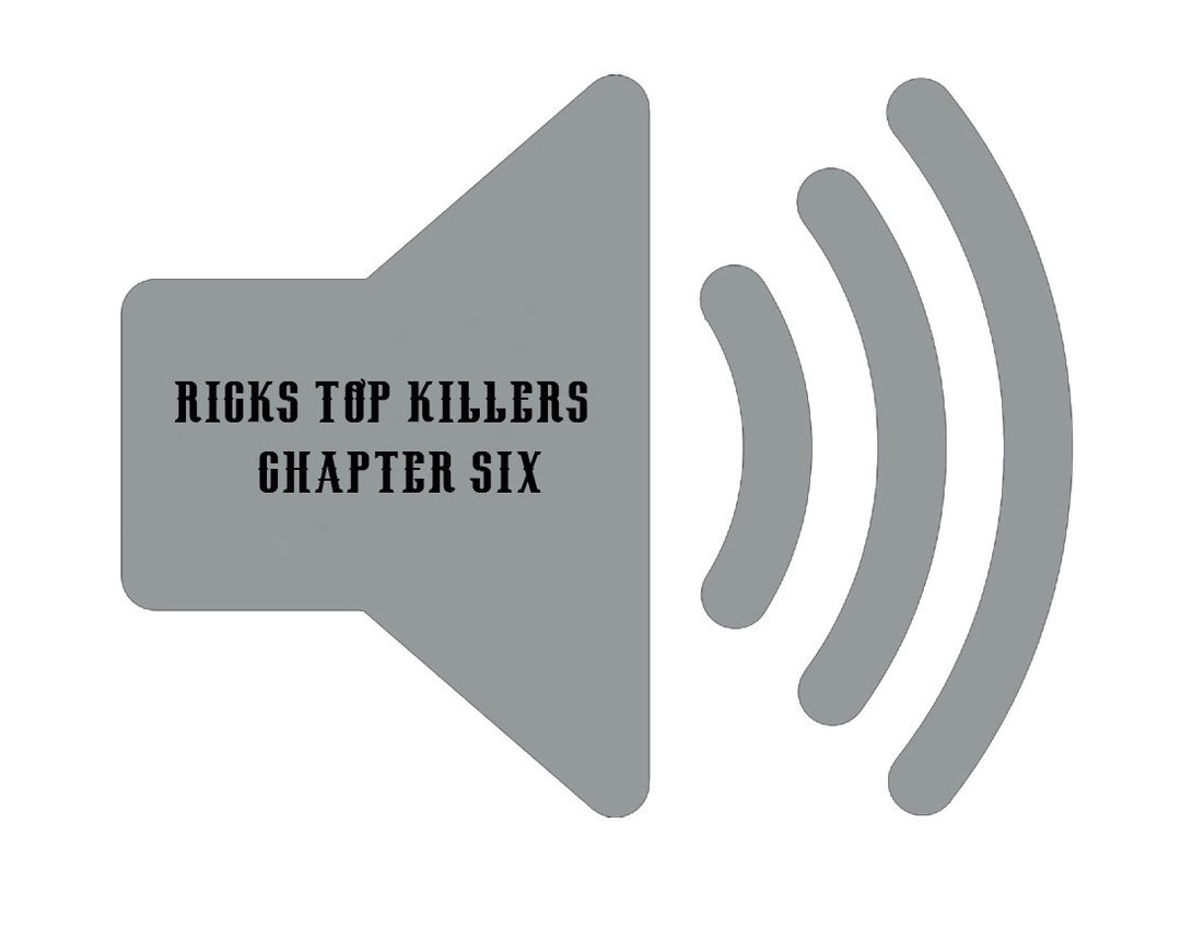 Rick's Top Killers CH 6